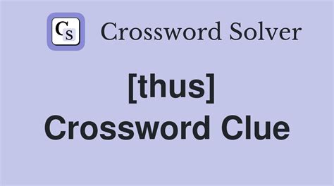 thus crossword|thus crossword clue 9 letters.